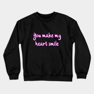 You make my heart smile Crewneck Sweatshirt